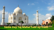 Same Day Taj Mahal Tour by Train