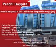 Prachi Hospital is Best Women's hospital in Prayagraj