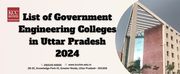 List of Government Engineering Colleges in Uttar Pradesh 2024