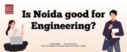 Is Noida good for engineering?