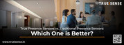 True Presence Sensors vs. Traditional Presence Sensors