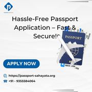 Hassle-Free Passport Application – Fast & Secure!