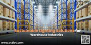 Sustainable Lighting Solutions for Warehouse Industries